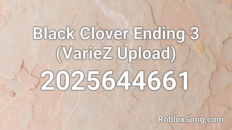 Black Clover Ending 3 (VarieZ Upload) Roblox ID