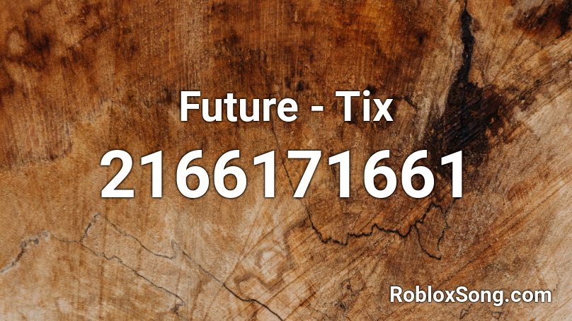 Future - Tix Roblox ID