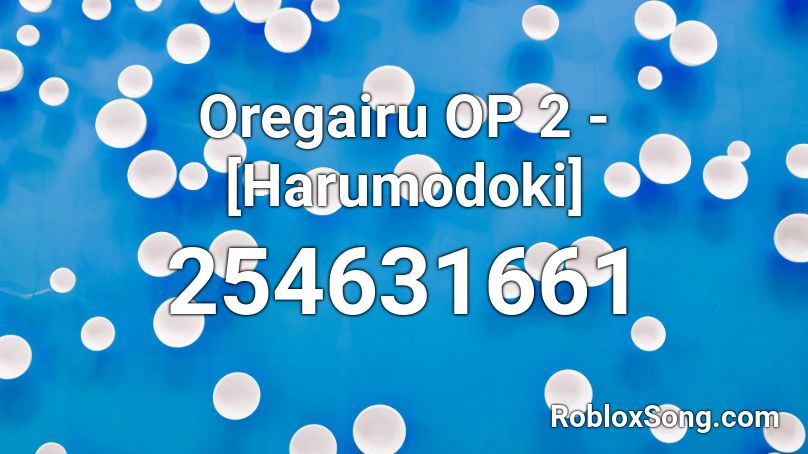 op oregairu roblox song remember rating button updated please