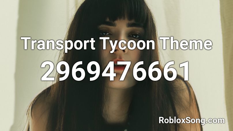 Transport Tycoon Theme Roblox ID