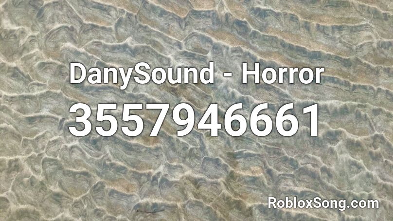 DanySound - Horror Roblox ID