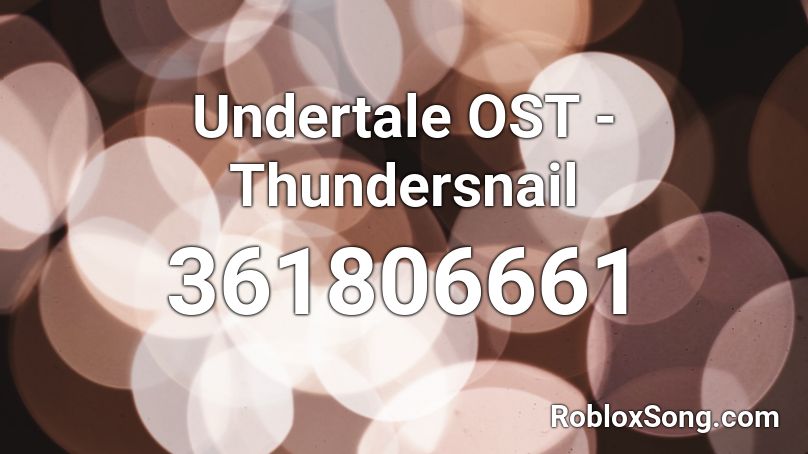 Undertale OST - Thundersnail Roblox ID