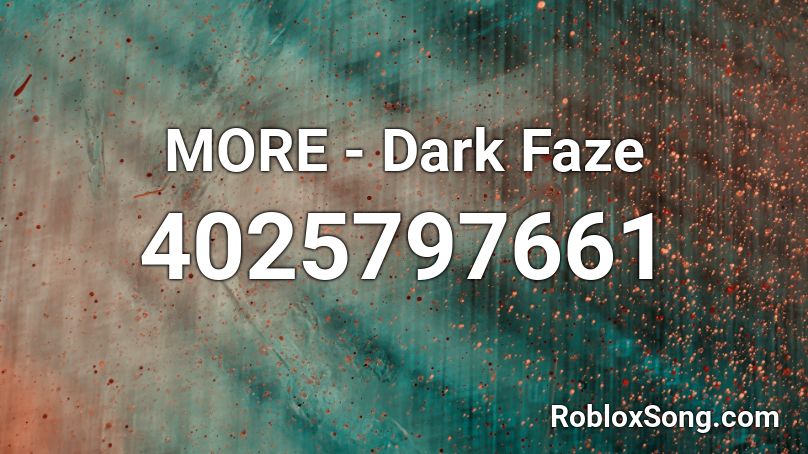 MORE - Dark Faze Roblox ID