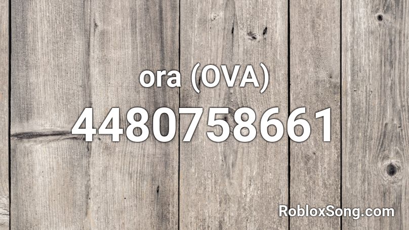 ora (OVA) Roblox ID