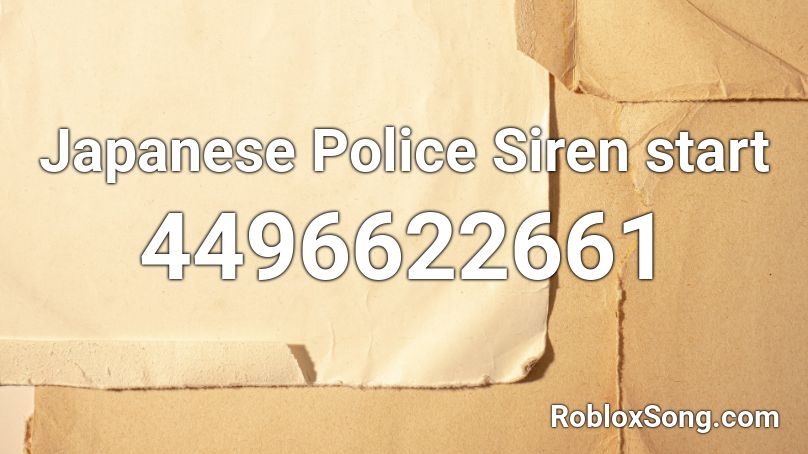 Japanese Police Siren start Roblox ID