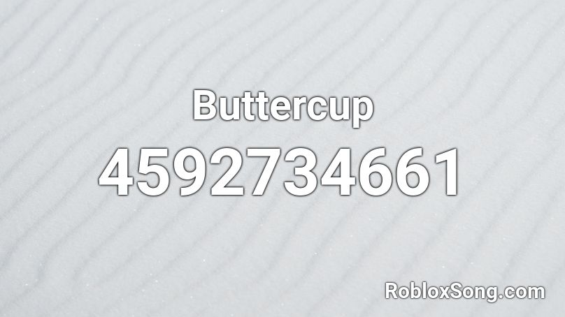Buttercup Roblox Id Roblox Music Codes - buttercup roblox id song