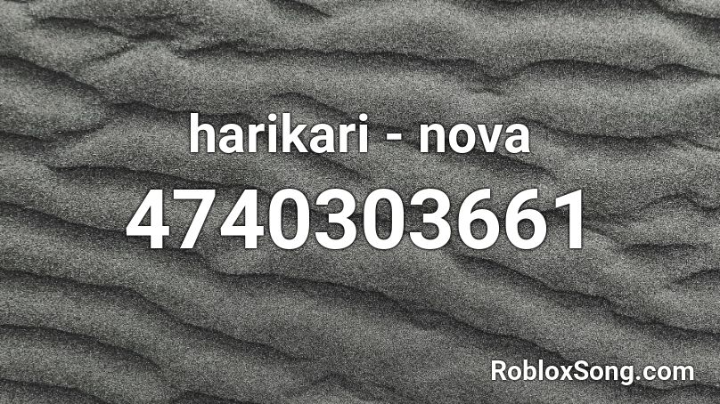 harikari - nova Roblox ID