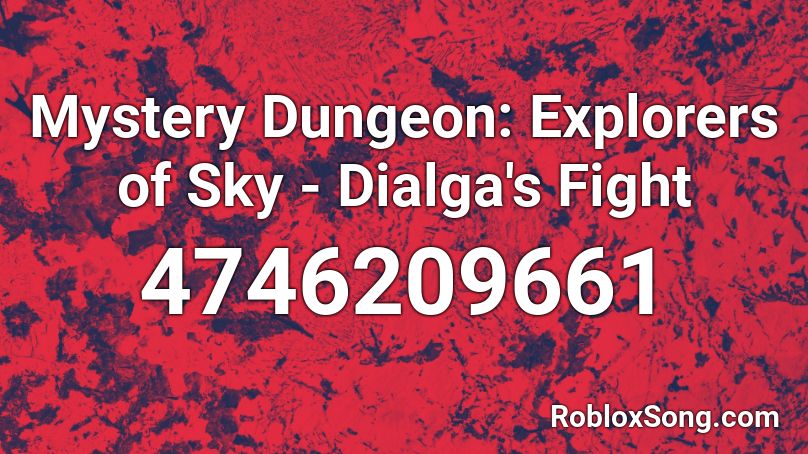 Mystery Dungeon: Explorers of Sky - Dialga's Fight Roblox ID