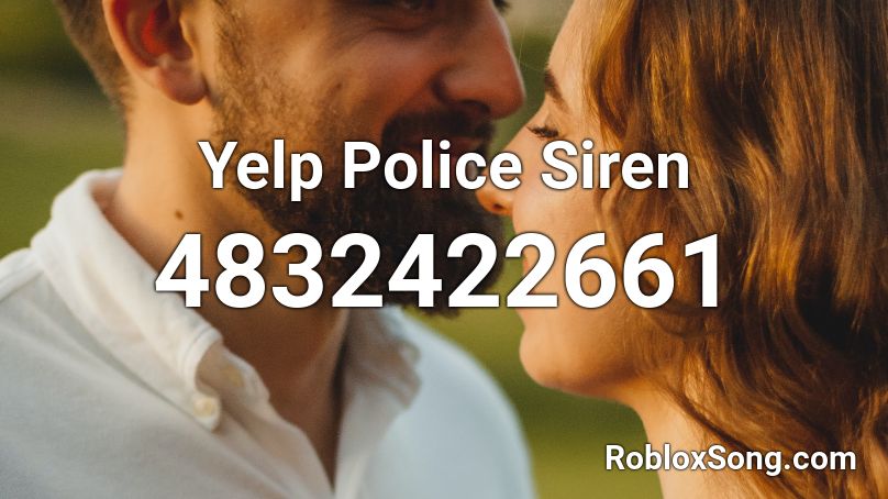 Yelp Police Siren Roblox ID