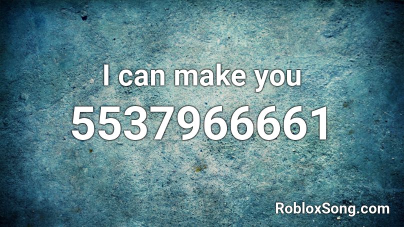 I can make you  Roblox ID