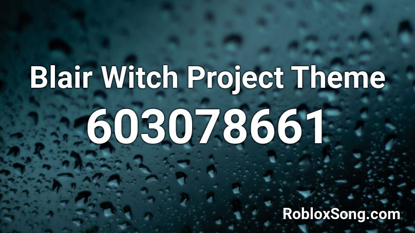 Blair Witch Project Theme Roblox ID