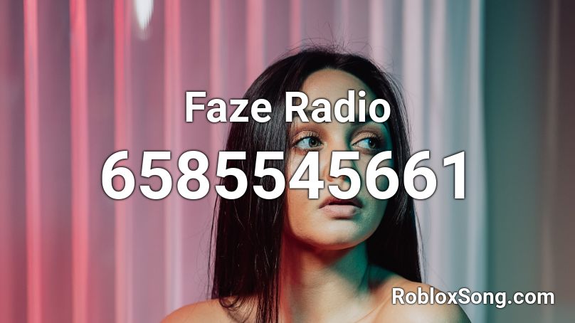 Faze Radio Roblox ID