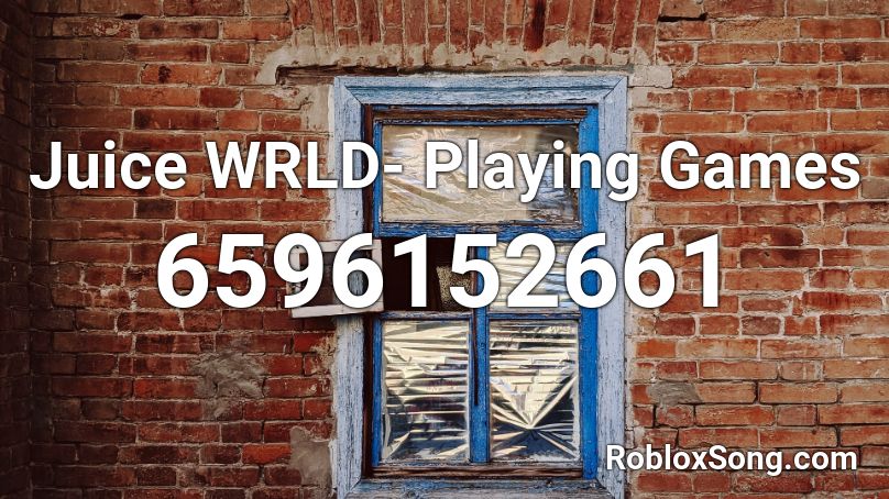 Juice WRLD- Playing Games Roblox ID