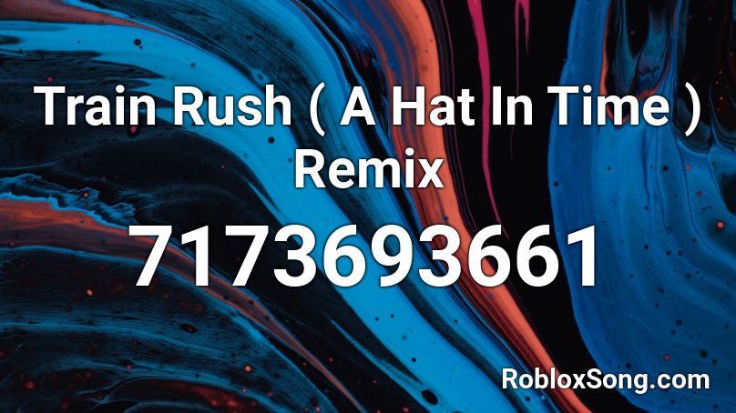 Train Rush ( A Hat In Time ) Remix Roblox ID