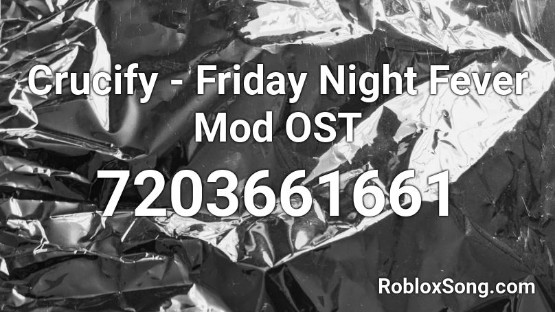 Crucify - Friday Night Fever Mod OST Roblox ID