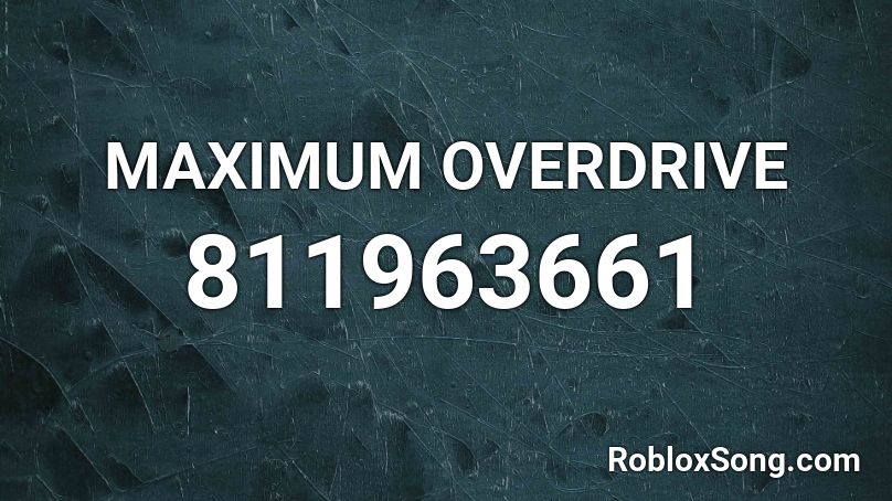 Maximum Overdrive Roblox Id Roblox Music Codes - maximum friends on roblox