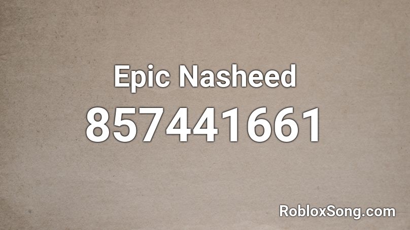 Epic Nasheed Roblox ID