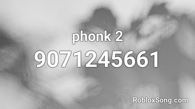 phonk 2 Roblox ID