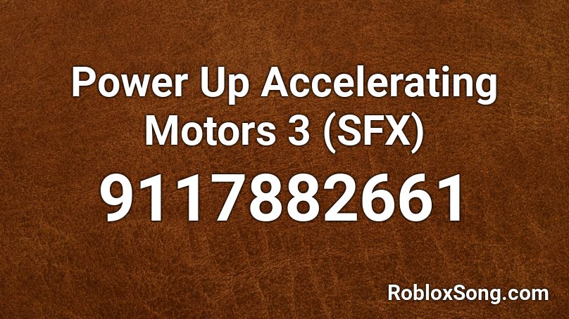 Power Up Accelerating Motors 3 (SFX) Roblox ID