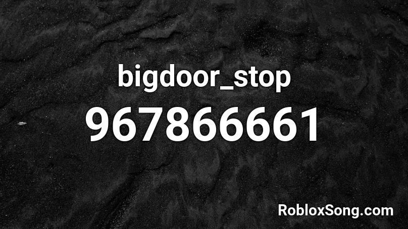bigdoor_stop Roblox ID