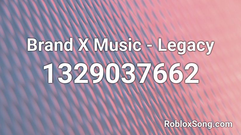 Brand X Music - Legacy Roblox ID