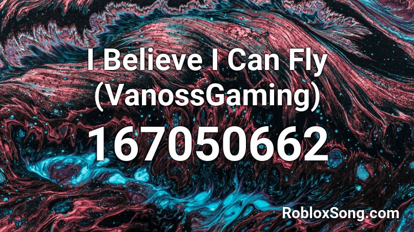 i believe i can fly roblox id code