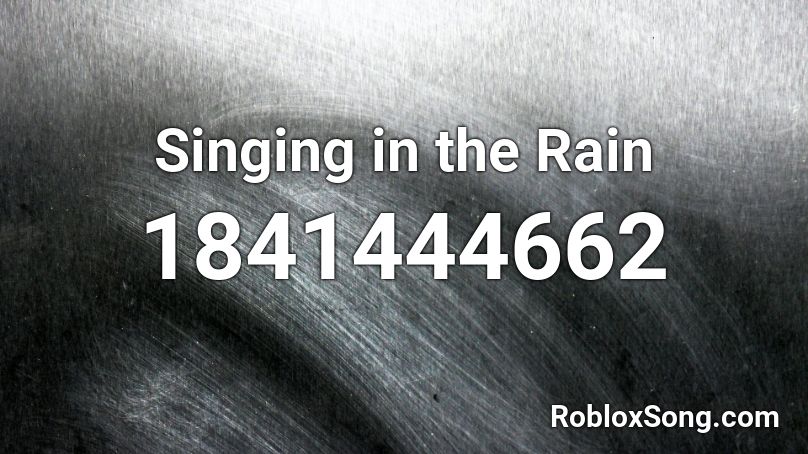 Singing in the Rain Roblox ID