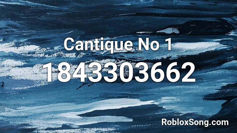 Cantique No 1 Roblox ID