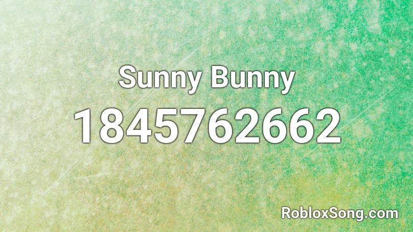 Sunny Bunny Roblox ID