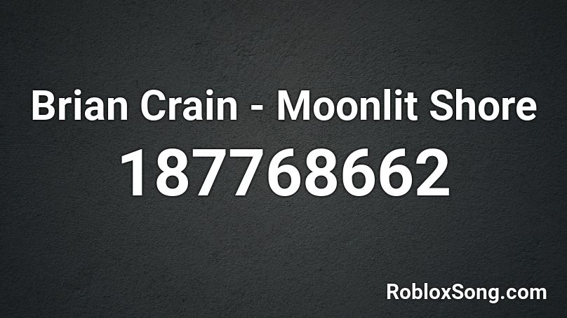 Brian Crain - Moonlit Shore Roblox ID