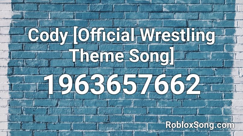 Cody [Official Wrestling Theme Song] Roblox ID