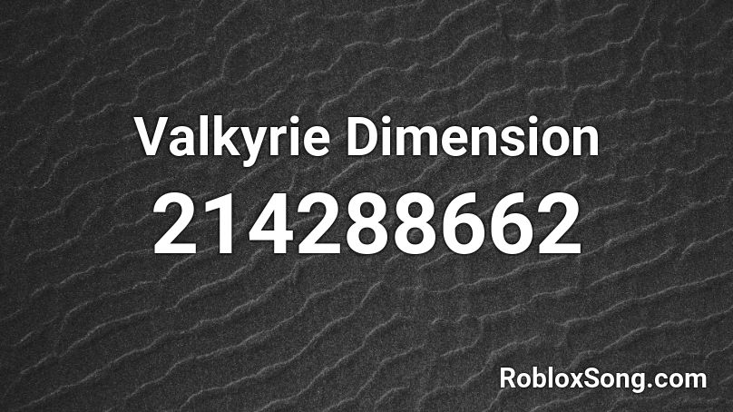 Valkyrie Dimension Roblox ID