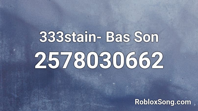 333stain- Bas Son Roblox ID
