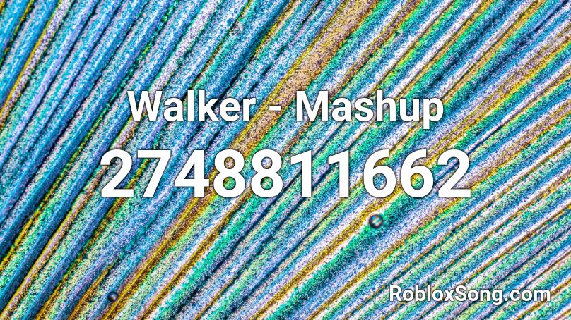 Walker - Mashup Roblox ID