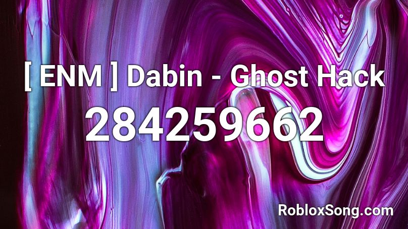 Enm Dabin Ghost Hack Roblox Id Roblox Music Codes - hack of ghost in roblox