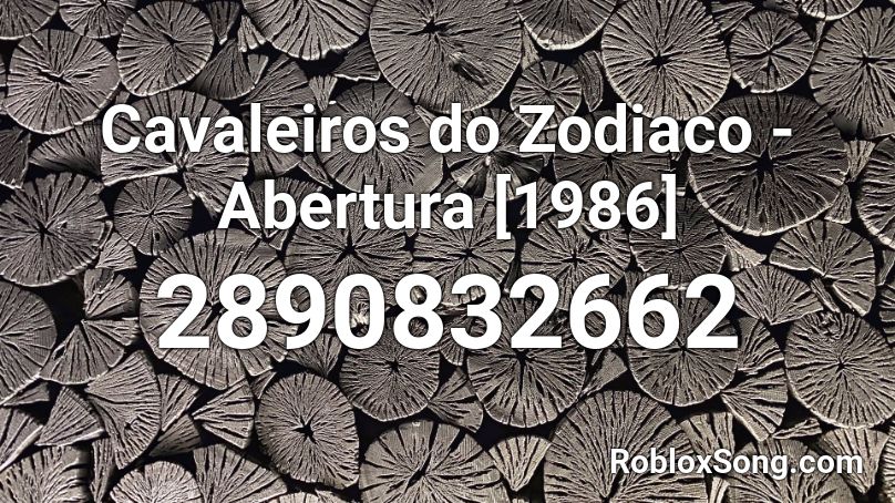 Cavaleiros do Zodiaco - Abertura [1986] Roblox ID
