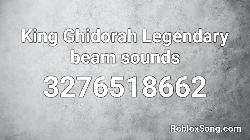 King Ghidorah Legendary Beam Sounds Roblox Id Roblox Music Codes - beam song roblox