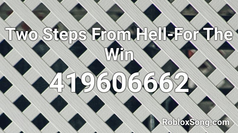 Two Steps From Hell-For The Win Roblox ID