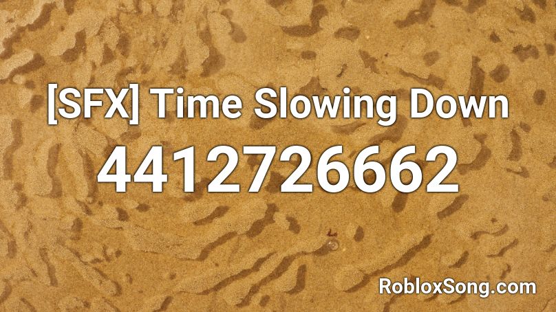 [SFX] Time Slowing Down Roblox ID