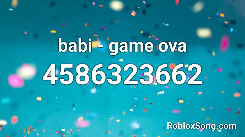 babi - game ova Roblox ID