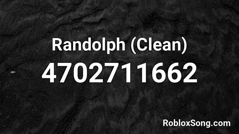 Randolph (Clean) Roblox ID