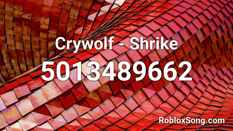 Crywolf - Shrike Roblox ID