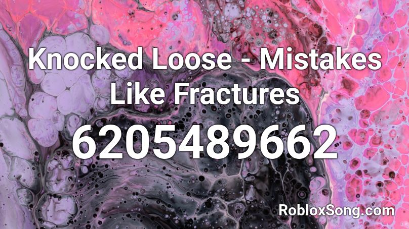 Knocked Loose - Mistakes Like Fractures Roblox ID