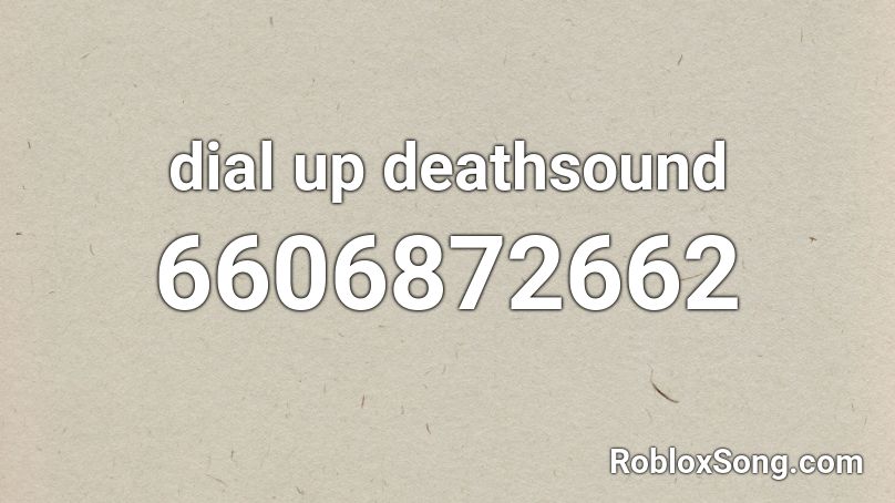 dial up deathsound Roblox ID