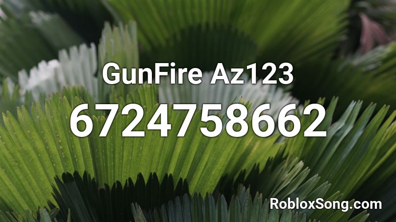 GunFire Az123 Roblox ID