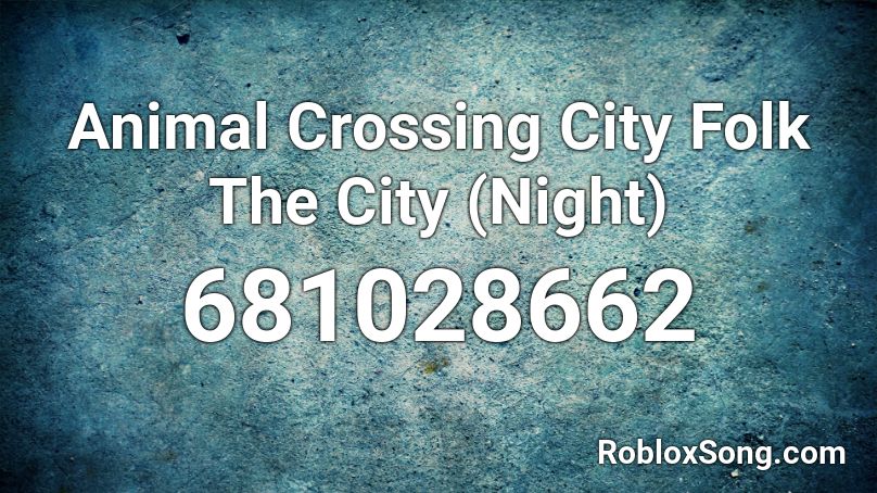 Animal Crossing City Folk The City (Night) Roblox ID