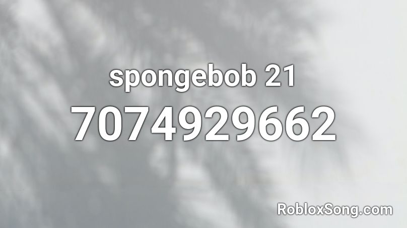 spongebob 21 Roblox ID