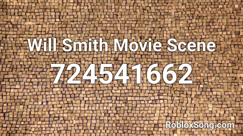 Will Smith  Movie Scene Roblox ID