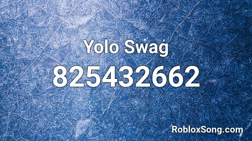 Yolo Swag Roblox ID