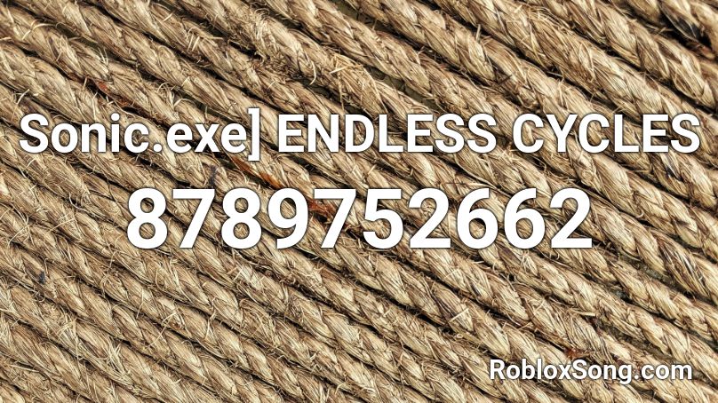 Sonic.exe] ENDLESS CYCLES Roblox ID